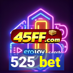 525 bet